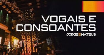 Vogais e Consoantes - Jorge e Mateus