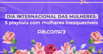 dia das mulheres: 5 playlists com mulheres inesquecíveis