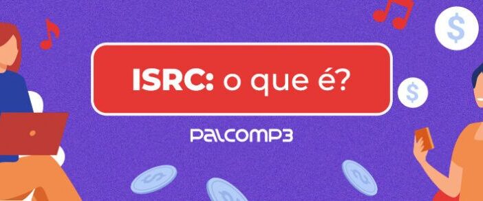 Saiba o que é ISRC de uma música e sua importância para o recebimento de direitos autorais