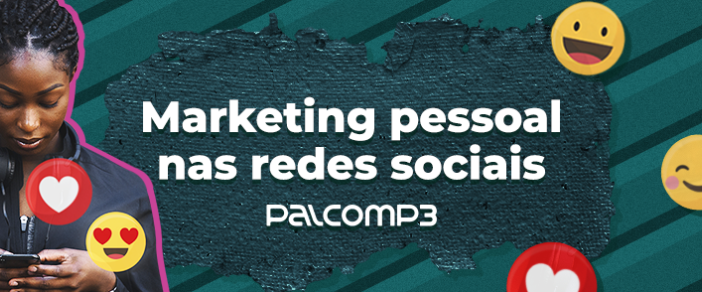 Descubra neste artigo como trabalhar marketing pessoal nas redes sociais em poucos passos