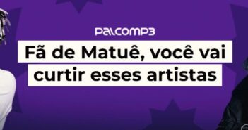 Indicação de novos artistas da cena? Aqui tem! Leia o texto para conhecer esses nomes que são a cara do Matuê