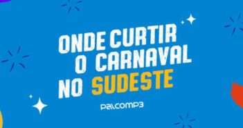 Guia do Palco MP3 mostra como será a programação do Carnaval 2023 no Sudeste do Brasil
